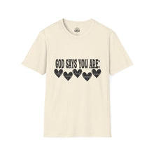 God Says You Are Loved T-Shirt