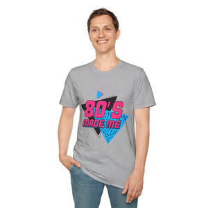 80's Made Me Unisex