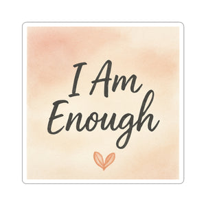 I Am Enough Sticker
