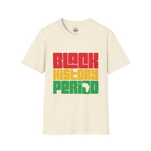 Black History Period T-Shirt