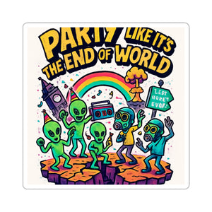 Party Like It's The End of The World Sticker