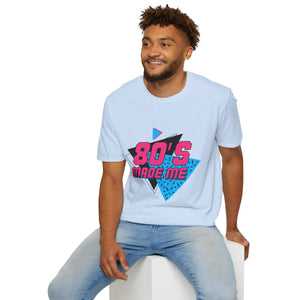 80's Made Me Unisex