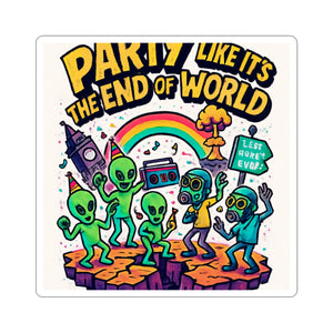 Party Like It's The End of The World Sticker